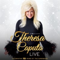 THERESA CAPUTO LIVE! THE EXPERIENCE